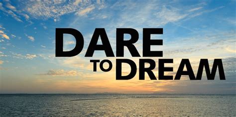  Dare to Dream : การเดินทางอันน่าทึ่งสู่ความสำเร็จที่ซ่อนอยู่ในหัวใจของเรา