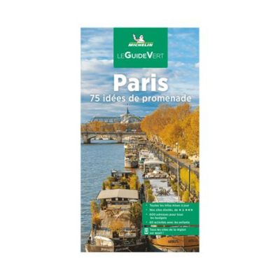  Michelin Green Guide France: Paris: A Culinary Odyssey Through Time and Taste